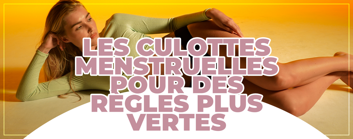 Les culottes menstruelles pour des règles plus vertes