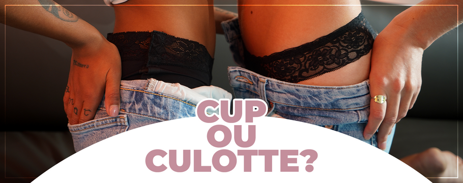 Culotte menstruelle vs cup